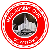 Reclaiming Our Downtown